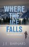 [The Falls Mysteries 02] • Where the Ice Falls